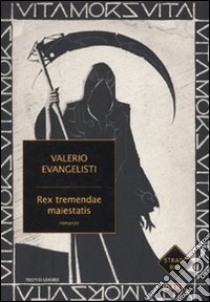Rex Tremendae Maiestatis libro di Evangelisti Valerio