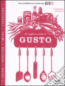 Le migliori ricette di «Gusto» libro di Bonsignore Gioacchino