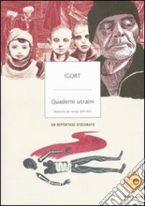 Quaderni ucraini. Memorie dai tempi dell'URSS libro di Igort