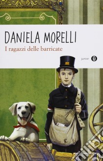 I ragazzi delle barricate libro di Morelli Daniela