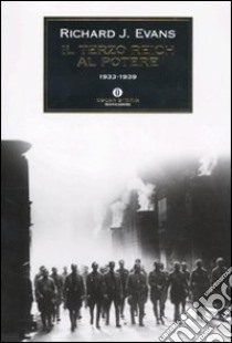 Il Terzo Reich al potere. 1933-1939 libro di Evans Richard J.