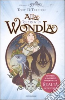 Alla ricerca di Wondla libro di DiTerlizzi Tony