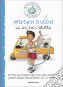 Lo zio Riciclatutto libro di Dubini Miriam