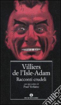 Racconti crudeli libro di Villiers de L'Isle-Adam P. A.