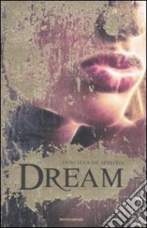 Dream libro di De Spirito Dorotea