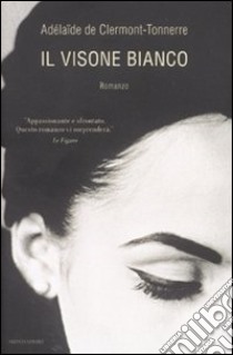 Il visone bianco libro di Clermont-Tonnere Adélaïde de