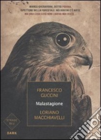 Malastagione libro di Guccini Francesco - Macchiavelli Loriano