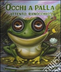 Attento, ranocchio! Occhi a palla libro di Petrov Anton