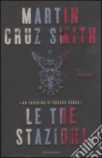 Le Tre stazioni libro di Cruz Smith Martin