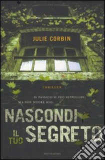 Nascondi il tuo segreto libro di Corbin Julie