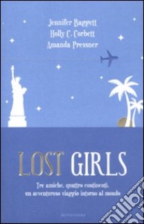 Lost Girls libro di Pressner Amanda; Baggett Jennifer; Corbett Holly