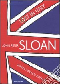 Lost in Italy. Impara l'inglese ridendo. Con 2 CD Audio libro di Sloan John Peter