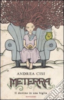 Meterra. Il destino di una biglia libro di Cisi Andrea