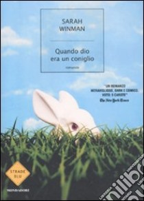 Quando Dio era un coniglio libro di Winman Sarah