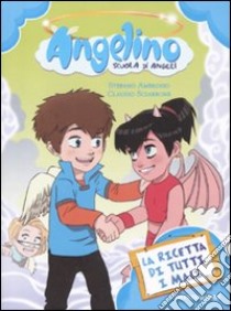 La ricetta di tutti i mali. Angelino (3) libro di Ambrosio Stefano - Sciarrone Claudio