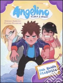 Una banda diabolica. Angelino (4) libro di Sciarrone Claudio - Ambrosio Stefano