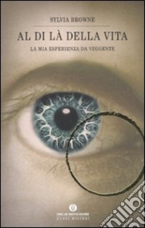 Al di là della vita libro di Browne Sylvia