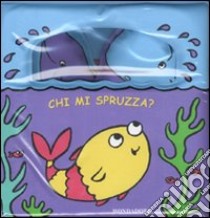 Chi mi spruzza? Ediz. illustrata libro di Powell Richard - Bolam Emily