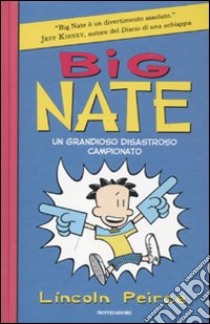 Big Nate. Un grandioso disastroso campionato libro di Peirce Lincoln