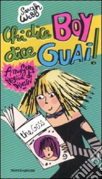 Chi dice boy dici guai! Amy Green, regina dei disastri libro di Webb Sarah