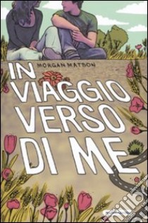 In viaggio verso di me libro di Matson Morgan