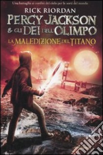 La maledizione del titano. Percy Jackson e gli dei dell'Olimpo libro di Riordan Rick