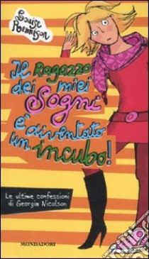 Il ragazzo dei miei sogni è diventato un incubo! libro di Rennison Louise