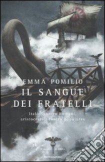 Il sangue dei fratelli. Il romanzo di Roma libro di Pomilio Emma