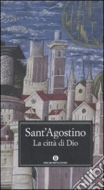 La città di Dio libro di Agostino (sant')