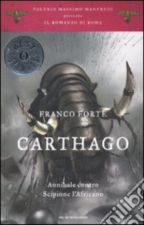 Carthago. Annibale contro Scipione l'Africano. Il romanzo di Roma. Vol. 2 libro di Forte Franco