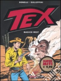 Tex. Magico West libro di Bonelli Gianluigi; Galleppini Aurelio; Letteri Gugliemo