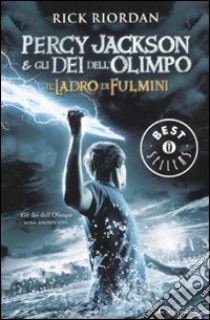 Il Ladro di fulmini. Percy Jackson e gli dei dell'Olimpo libro di Riordan Rick