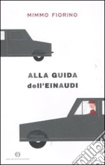 Alla guida dell'Einaudi libro di Fiorino Mimmo