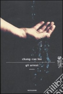 Gli arresi libro di Lee Chang-Rae