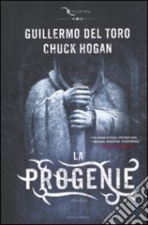 La progenie. The strain libro di Del Toro Guillermo; Hogan Chuck