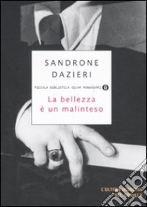 La bellezza è un malinteso libro di Dazieri Sandrone