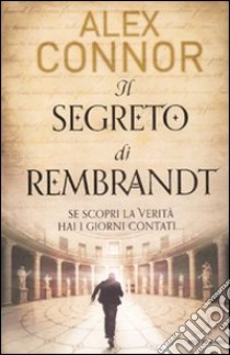 Il segreto di Rembrandt libro di Connor Alex