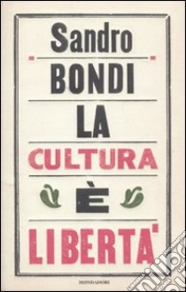 La cultura è libertà libro di Bondi Sandro