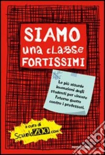 Siamo una classe fortissimi libro