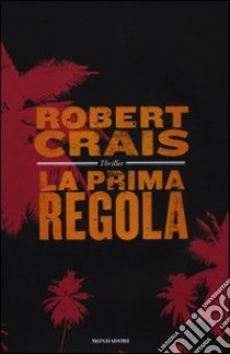 La prima regola libro di Crais Robert