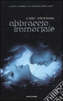 Abbraccio immortale libro di Tiernan Cate