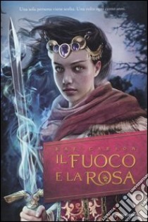 Il fuoco e la rosa (1) libro di Carson Rae