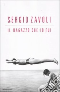 Il ragazzo che io fui libro di Zavoli Sergio