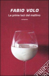 Le prime luci del mattino libro di Volo Fabio