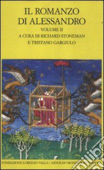 Il romanzo di Alessandro. Testo greco e latino a fronte. Vol. 2 libro di Stoneman R. (cur.); Gargiulo T. (cur.)