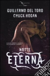 Notte eterna. Nocturna libro di Del Toro Guillermo; Hogan Chuck