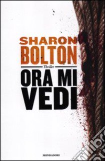 Ora mi vedi libro di Bolton Sharon