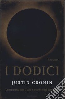 I dodici libro di Cronin Justin