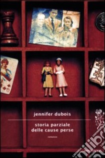 Storia parziale delle cause perse libro di Dubois Jennifer