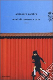 Modi di tornare a casa libro di Zambra Alejandro